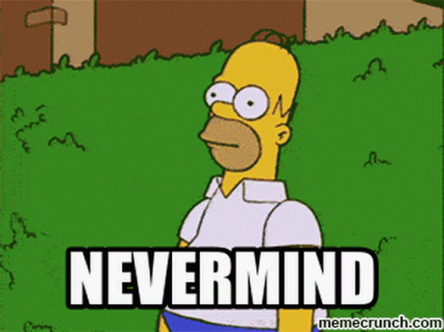 The Simpsons Nevermind GIF - The Simpsons Nevermind Toons GIFs