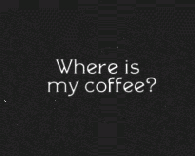 Coffee Where Is My Coffee GIF - Coffee Where Is My Coffee GIFs