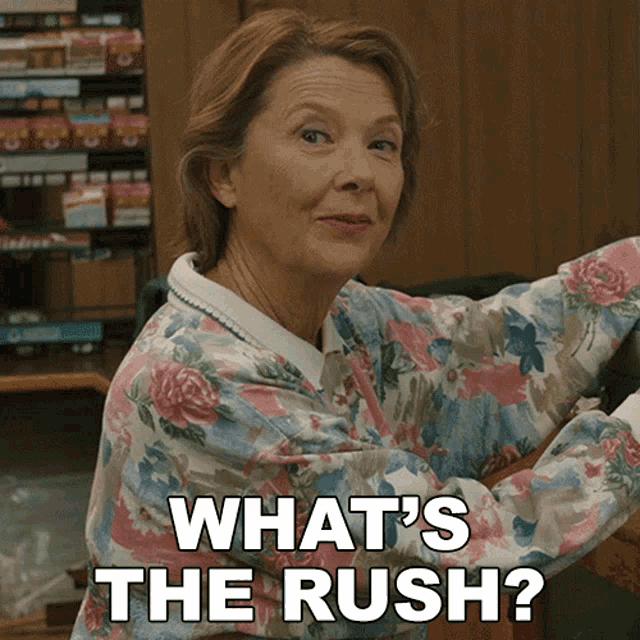 Whats The Rush Marge Selbee GIF - Whats The Rush Marge Selbee Annette Bening GIFs