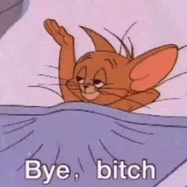 a cartoon of jerry saying bye bitch in bed