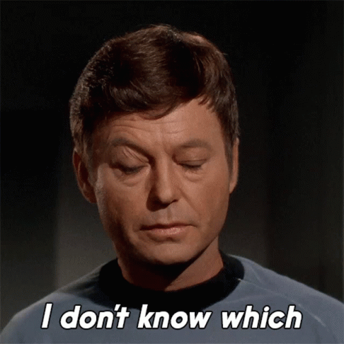 I Dont Know Which Dr Leonard Mccoy GIF - I Dont Know Which Dr Leonard Mccoy Star Trek GIFs