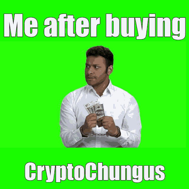 a man in handcuffs holding a bunch of money with the caption me after buying crypto chungus