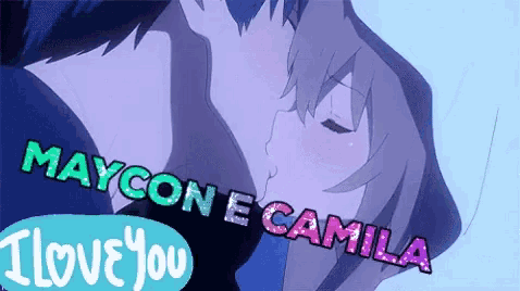 a couple kissing with the words maycon e camila i love you below them