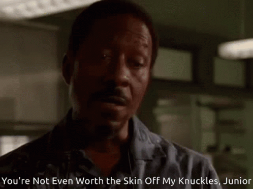 Freeman Not Worth The Skin Off My Knuckles GIF - Freeman Not Worth The Skin Off My Knuckles The Wire GIFs