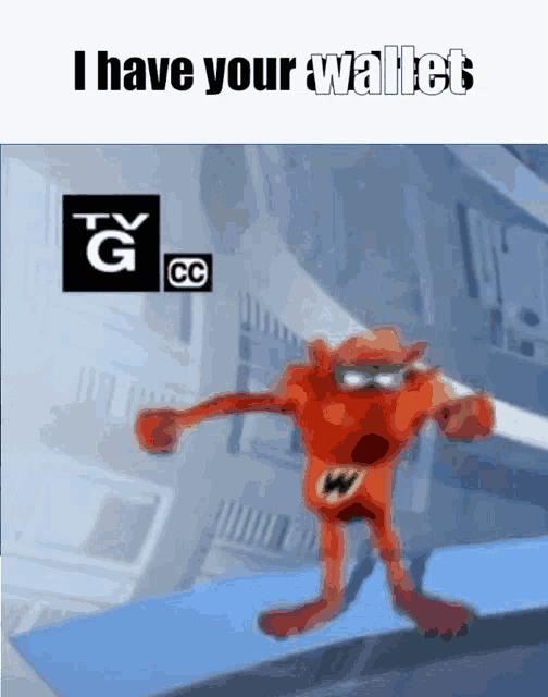 a cartoon character with the words " i have your wallet "