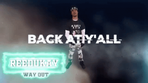 Reedukay Back At Yall GIF - Reedukay Back At Yall Way Out GIFs