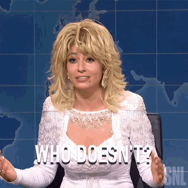 Who Doesnt Dolly Parton GIF - Who Doesnt Dolly Parton Saturday Night Live GIFs
