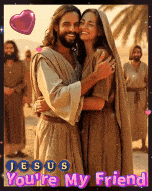 a picture of jesus hugging a woman with the words jesus you 're my friend on the bottom