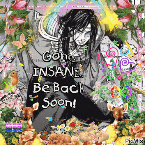 a picture of a man with long hair and the words " gone insane be back soon "