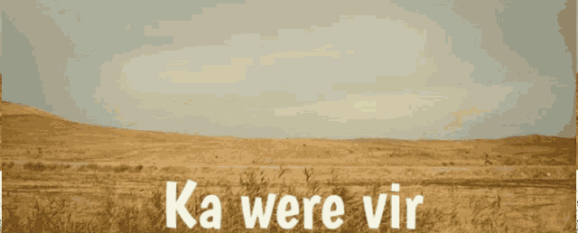 a blurred image of a person with the words ka were vir written on the bottom