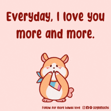a picture of a hamster surrounded by pink hearts with the words everyday i love you more and more