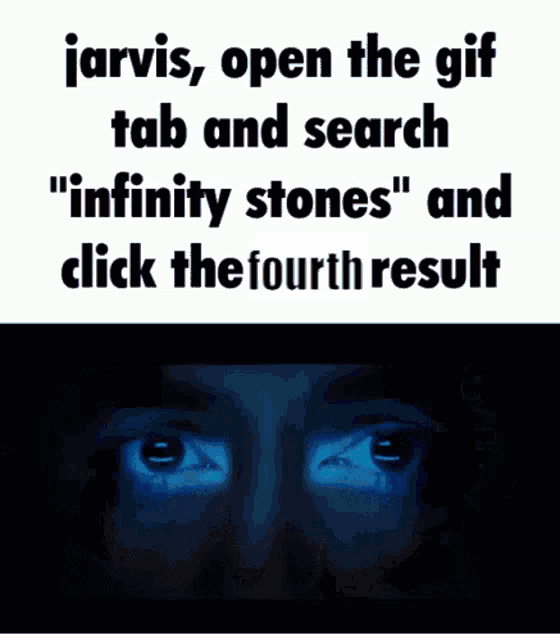 jarvis open the gif tab and search infinity stones " and click the fourth result "