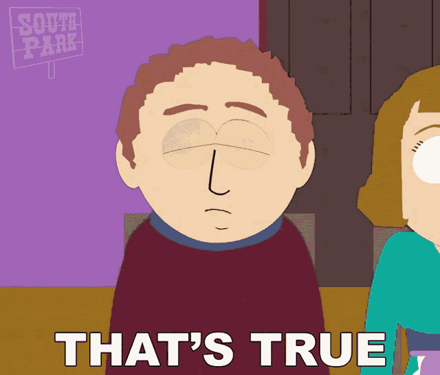a south park cartoon character says that 's true in front of a sign that says south park