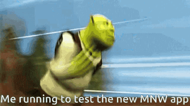 shrek is running to test the new mnw app .