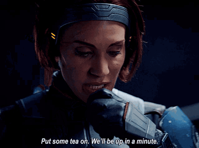 a woman in a military uniform says " put some tea on we 'll be up in a minute "