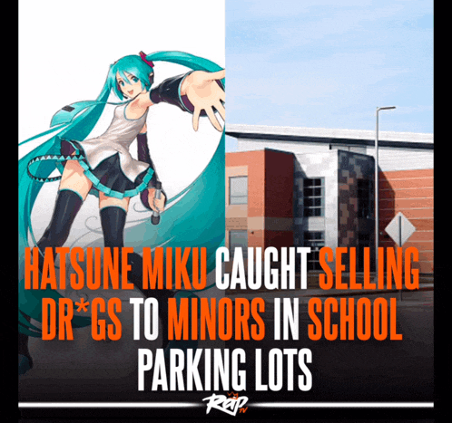 hatsune miku caught selling drugs to minors in school parking lot