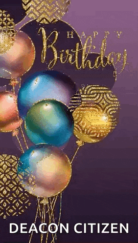 a birthday card with balloons and the name deacon citizen on the bottom