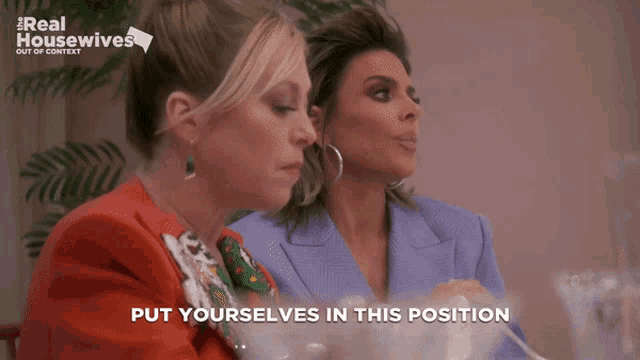 two women sitting next to each other with the words put yourselves in this position on the bottom