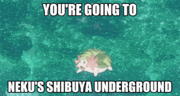 a picture of a pokemon with the words you 're going to neku 's shibuya underground