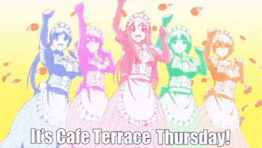 a sign that says it 's cafe terrace thursday with a group of maids standing next to each other