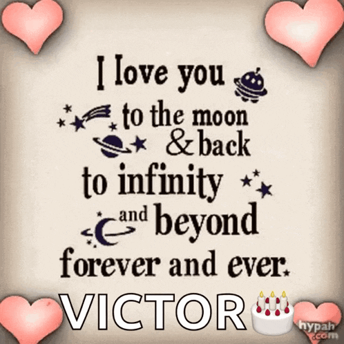 a poster that says i love you to the moon & back to infinity and beyond forever and ever victor