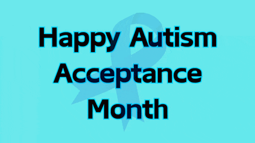 a blue background with the words happy autism acceptance month in black letters