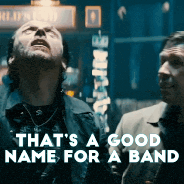 two men standing next to each other with the words that 's a good name for a band on the bottom
