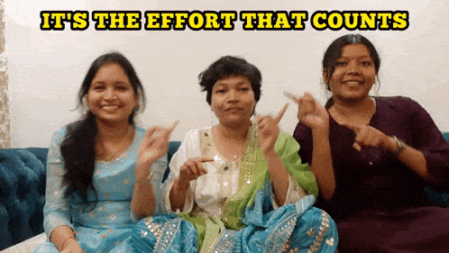 three women sitting on a couch with the words it 's the effort that counts