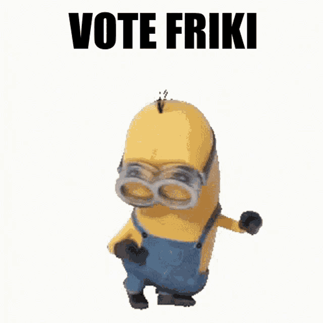 a picture of a minion with the words vote friki written on it