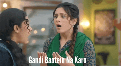 two women standing next to each other with the words gandi baatein na karo written on the bottom