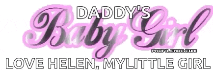 daddy 's baby girl love helen my little girl is written on a white background