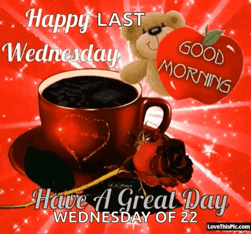 a happy last wednesday greeting card with a cup of coffee roses and a teddy bear