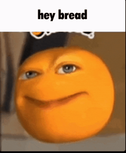 a close up of a smiley face with the words `` hey bread '' written above it .