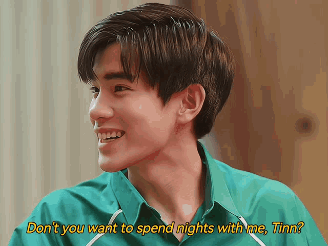 a young man in a green shirt says " don 't you want to spend nights with me finn "