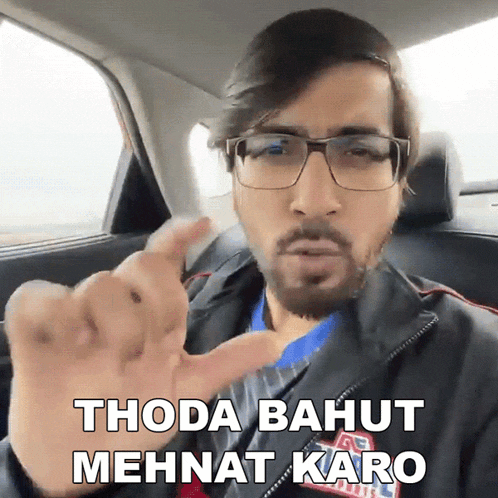 a man in a car says thoda bahut mehnat karo