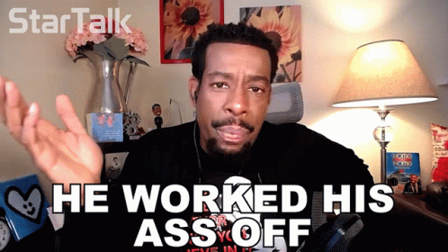 He Worked His Ass Off Chuck Nice GIF - He Worked His Ass Off Chuck Nice Startalk GIFs