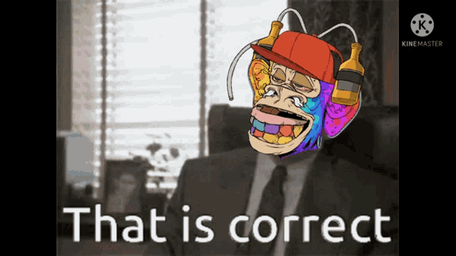 a cartoon of a man in a suit and tie with a bottle on his head says that is correct