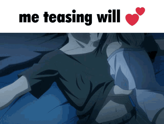 a couple laying on a bed with the words " me teasing will "