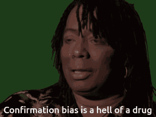 Confirmation Bias Hell Of A Drug GIF - Confirmation Bias Hell Of A Drug Rick James GIFs