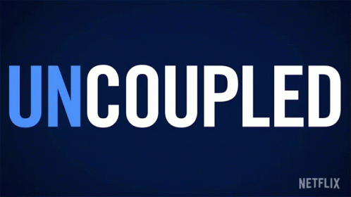 Uncoupled Series Title GIF - Uncoupled Series Title Intro GIFs