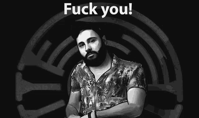a black and white drawing of a man with the words fuck you