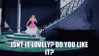 a cartoon of cinderella running down stairs with the caption isnt it lovely do you like it