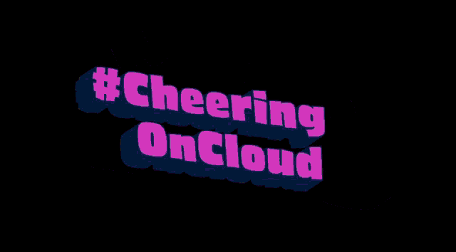 a black background with the words #cheering oncloud 9 on it
