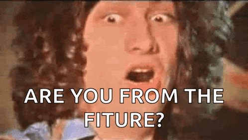 a man with a surprised look on his face says are you from the future