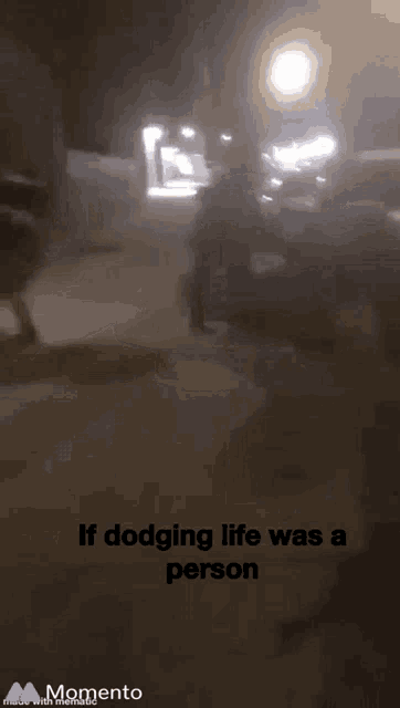 a screenshot of a video with the words if dodging life was a person at the top