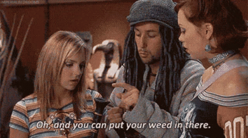 Adam Sandler Put Your Weed In There GIF - Adam Sandler Put Your Weed In There You Can Put GIFs