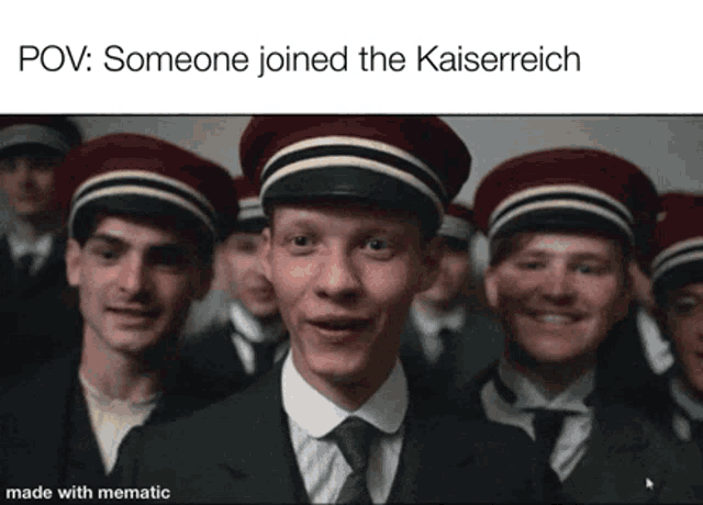 a group of men wearing uniforms and hats with the caption " someone joined the kaiserreich "