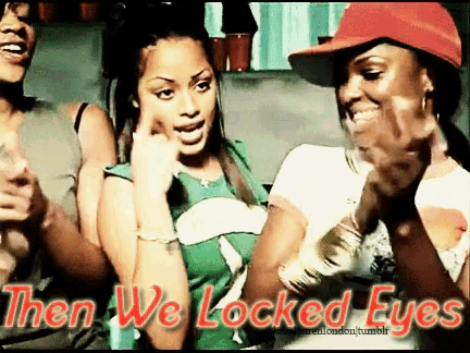 a group of women standing next to each other with the words then we locked eyes above them