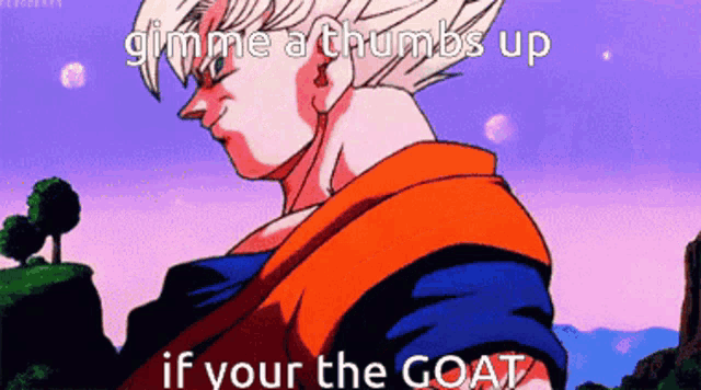 a cartoon character with the words gimme a thumbs up if your the goat on the bottom
