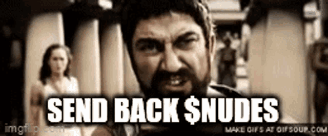 This Is Sparta Send Nudes GIF